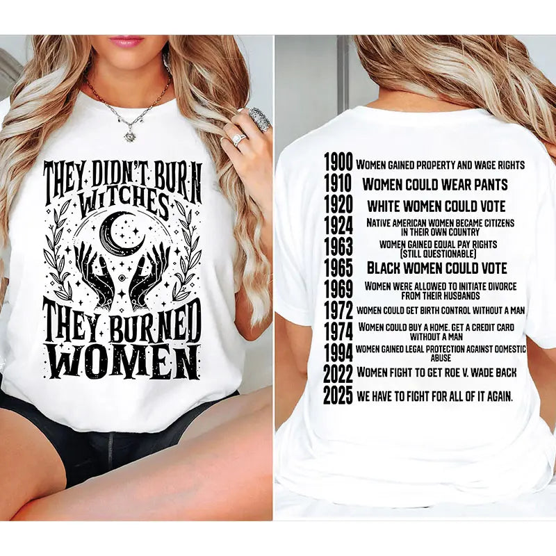 They Didn’t Burn Witches | They Burned Women | Women Rights Dates | Witch Shirt | Women Shirt | Woman Shirt |logoAnalyze listing, Garment, Soft