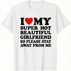 Men's Cotton Round Neck Short-Sleeve Graphic Tee - Casual Soft Men's Wear Top with Classic "I Love My Super Hot Girlfriend" Meme Print, Comfortable Male Clothing, Valentine's Day Mens Gifts for Outdoor Summer Use, Men's T Shirts, Meme Shirts