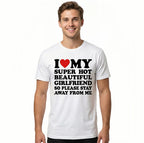 Men's Cotton Round Neck Short-Sleeve Graphic Tee - Casual Soft Men's Wear Top with Classic "I Love My Super Hot Girlfriend" Meme Print, Comfortable Male Clothing, Valentine's Day Mens Gifts for Outdoor Summer Use, Men's T Shirts, Meme Shirts